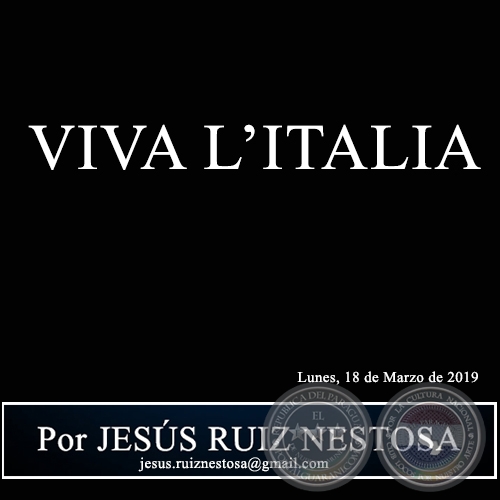 VIVA L’ITALIA - Por JESÚS RUIZ NESTOSA - Lunes, 18 de Marzo de 2019